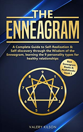 The Enneagram: A complete guide to Self-Realization & Self-discovery through the wisdom of the Enneagram, learning the 9 personality types for healthy relationships (Best Enneagram Books & Audiobooks)