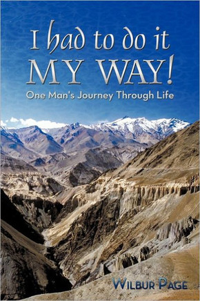 I Had to Do It My Way!: One Man's Journey Through Life - 9781456761639