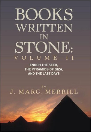 Books Written in Stone: Volume 2: Enoch the Seer, the Pyramids of Giza, and the Last Days - 9781477201770