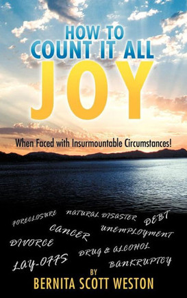How to Count It All Joy: When Faced with Insurmountable Circumstances! - 9781477285879