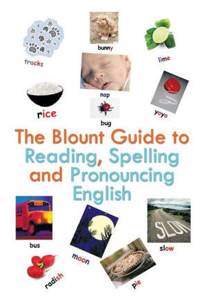 The Blount Guide to Reading, Spelling and Pronouncing English - 9781468547191
