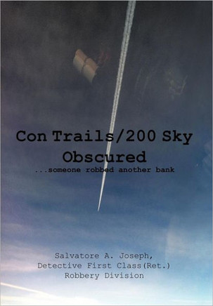 Con Trails/200 Sky Obscured: ...Someone Robbed Another Bank - 9781477232675