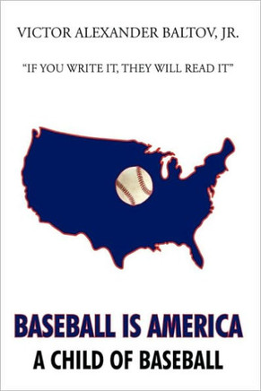 Baseball is America: A Child of Baseball - 9781449028398
