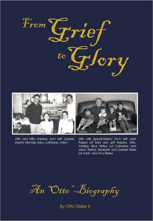 From Grief to Glory: An Otto-Biography - 9781463408701