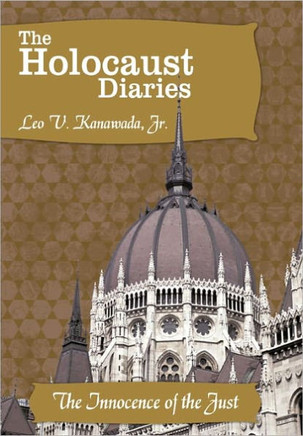 The Holocaust Diaries: Book V: The Innocence of the Just - 9781452057842