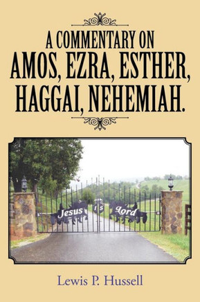 A Commentary on Amos, Ezra, Esther, Haggai, Nehemiah. - 9781481735100