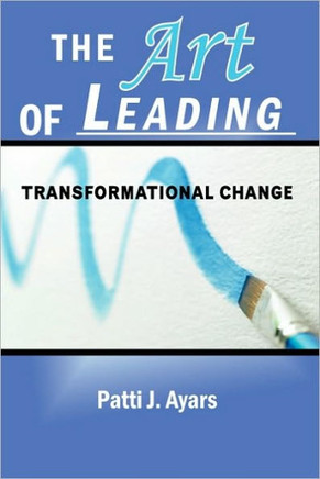 The Art of Leading Transformational Change - 9781449026059