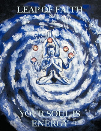 Leap of Faith: Your Soul is Energy