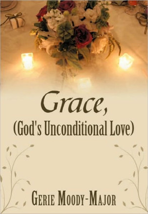Grace, (God's Unconditional Love) - 9781452090979