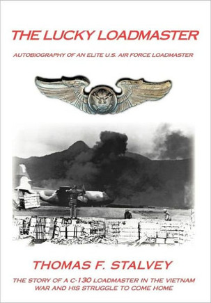 The Lucky Loadmaster: Autobiography of an Elite U.S. Air Force Loadmaster - 9781468539646