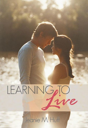 Learning to Live: Justin and Gabbie Davis's Story - 9781477291061
