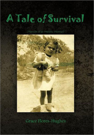 A Tale of Survival: Memoir of an Hispanic Woman - 9781463441074