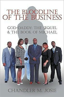 The Bloodline of The Business: God-Daddy: The Sequel & The Book of Michael - 9781449099893