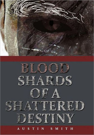 Blood Shards of a Shattered Destiny - 9781468500783