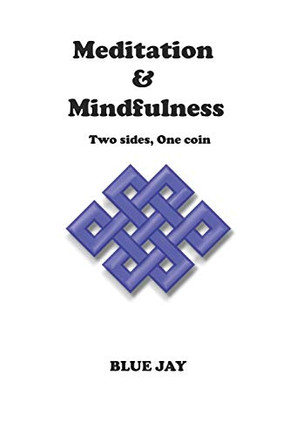 Meditation And Mindfulness: One Coin, Two Sides