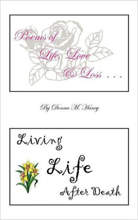 Poems of Life, Love and Loss: Living Life After Death - 9781467035019