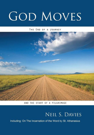 God Moves: The End of a Journey and the Start of a Pilgrimage - 9781481760133
