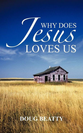 Why Does Jesus Loves Us - 9781477283257