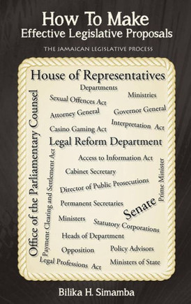How to Make Effective Legislative Proposals: The Jamaican Legislative Process - 9781481770842