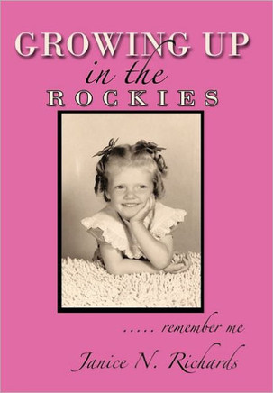 Growing Up in the Rockies: ..... Remember Me - 9781456756123