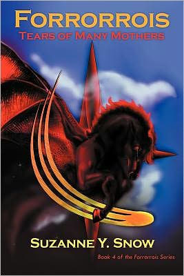 Forrorrois: Tears of Many Mothers Book Four of the Forrorrois Series - 9781463443986