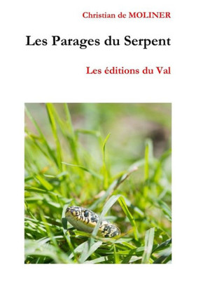 Les Parages Du Serpent : Les Éditions Du Val