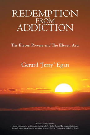 Redemption from Addiction: The Eleven Powers and the Eleven Arts - 9781467834438