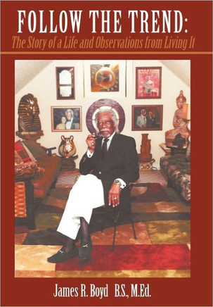 Follow the Trend: The Story of a Life and Observations from Living It - 9781452084138 Follow the Trend: The Story of a Life and Observations from Living It - 9781452084138