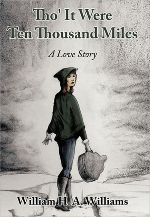 Tho' It Were Ten Thousand Miles: A Love Story - 9781456794965