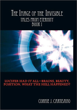 The Image of the Invisible: Tales from Eternity - Book I - 9781452093994