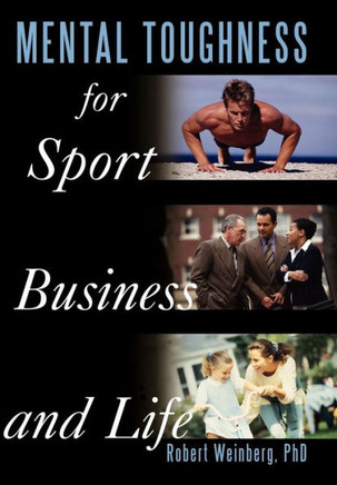 Mental Toughness for Sport, Business and Life - 9781452061597