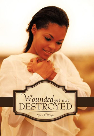Wounded Yet Not Destroyed - 9781452081793