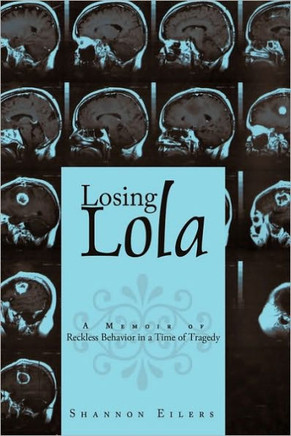 Losing Lola: A Memoir of Reckless Behavior in a Time of Tragedy - 9781449079345