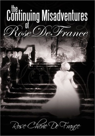 The Continuing Misadventures of Rose De France - 9781456732929