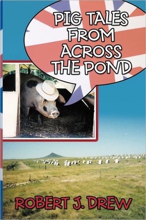 Pig Tales From Across the Pond - 9781463423124