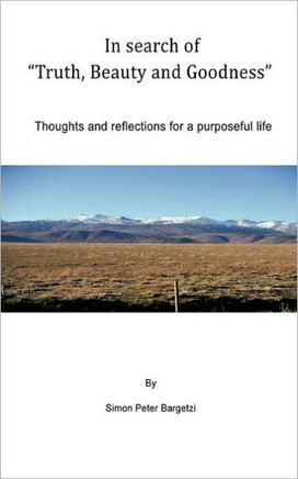 In search of ""Truth, Beauty and Goodness"": Thoughts and reflections for a purposeful life