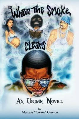When the Smoke Clears: An Urban Novel - 9781477240618
