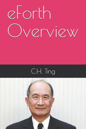 eForth Overview: C.H. Ting