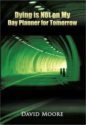 Dying Is Not on My Day Planner for Tomorrow - 9781463427078