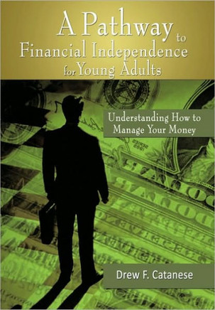 A Pathway to Financial Independence for Young Adults: Understanding How to Manage Your Money - 9781452008554