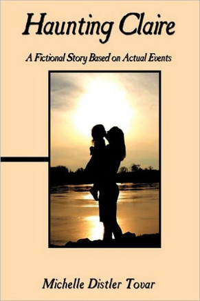 Haunting Claire: A Fictional Story Based on Actual Events - 9781449094096