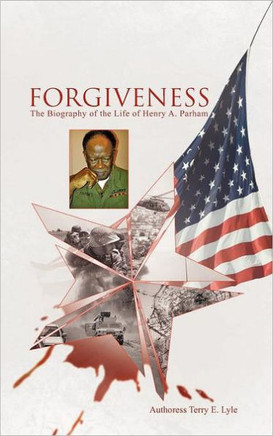 Forgiveness: The Biography of the Life of Henry A. Parham - 9781463445041