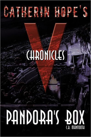 Catherin Hope's ""V"" Chronicles: Pandora's Box - 9781456751401