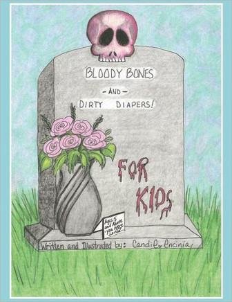 BLOODY BONES AND DIRTY DIAPERS -FOR KIDS! VoL 1