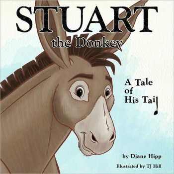 Stuart the Donkey: A Tale of His Tail