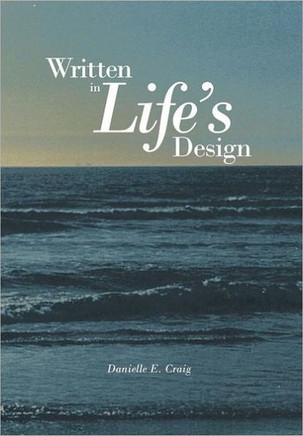 Written in Life's Design - 9781463449902