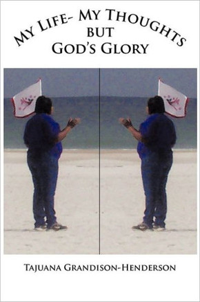 My Life- My Thoughts but Gods Glory - 9781463419110