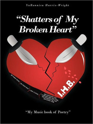 ""Shatters of My Broken Heart"": ""My Music book of Poetry""