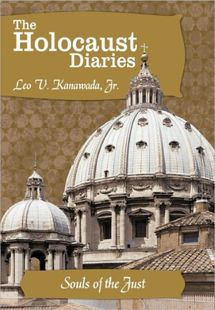 The Holocaust Diaries: Book I: Souls of the Just - 9781452057040