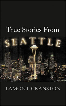 True Stories from Seattle True Stories from Seattle